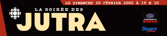 La Soirée des Jutra. Le dimanche 20 février 2005 à 19h30.